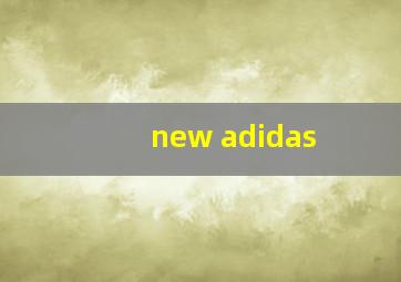 new adidas